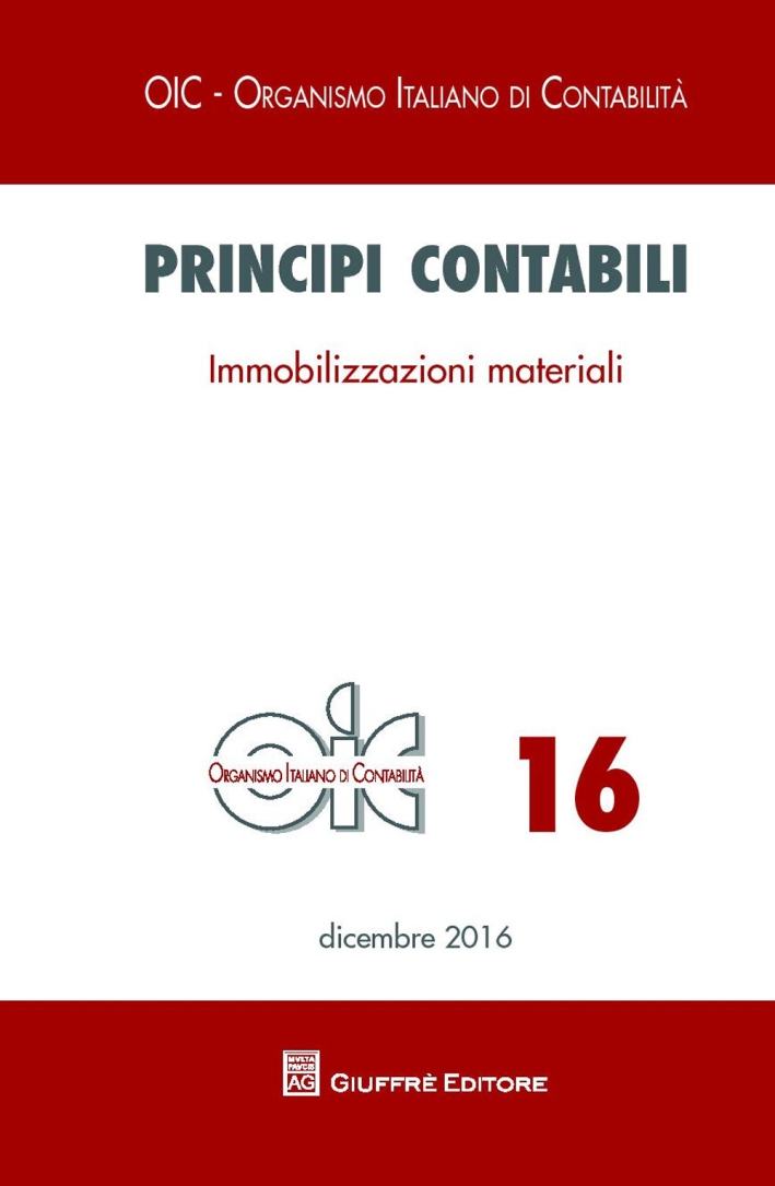 Principi contabili. Vol. 16: Immobilizzazioni materiali Principi contabili. Vol. 16: Immobilizzazioni materiali