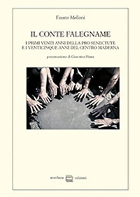 Il Conte falegname. I primi venti anni della Pro senectute e i venticinque anni del Centro Maderna Il Conte falegname. I primi venti anni della Pro senectute e i venticinque anni del Centro Maderna