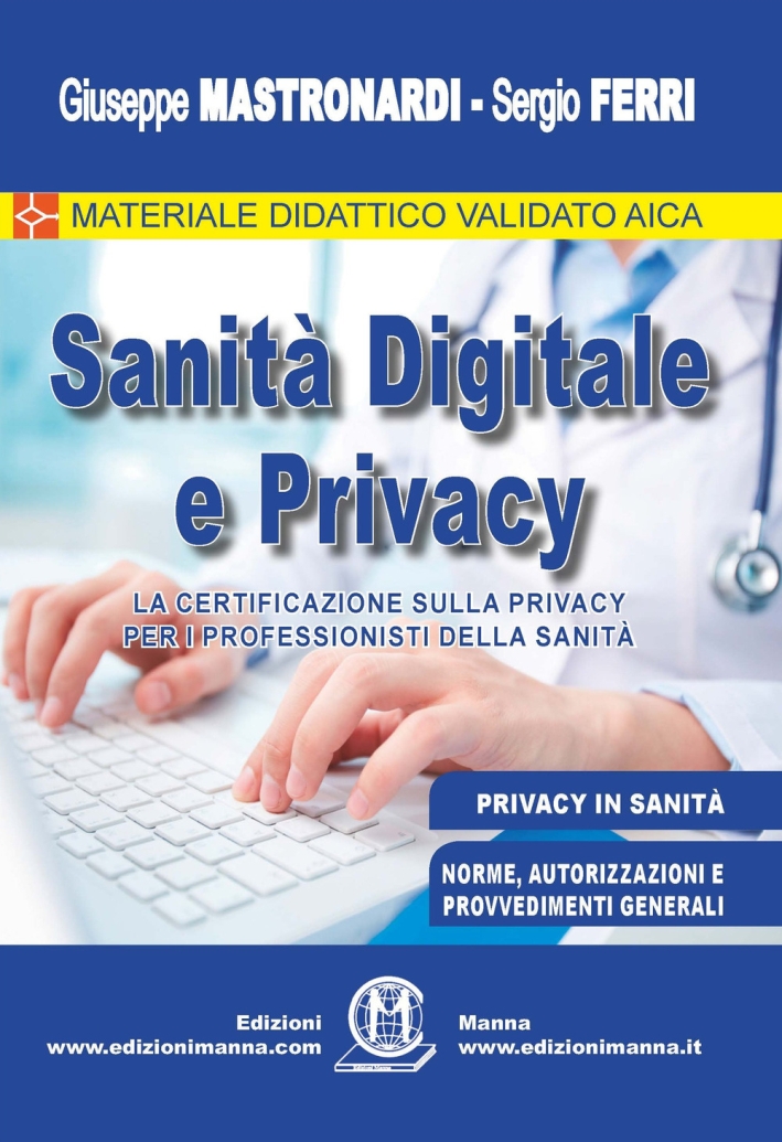 Sanità digitale e privacy. La certificazione sulla privacy per i professionisti della Sanità Sanità digitale e privacy. La certificazione sulla privacy per i professionisti della Sanità