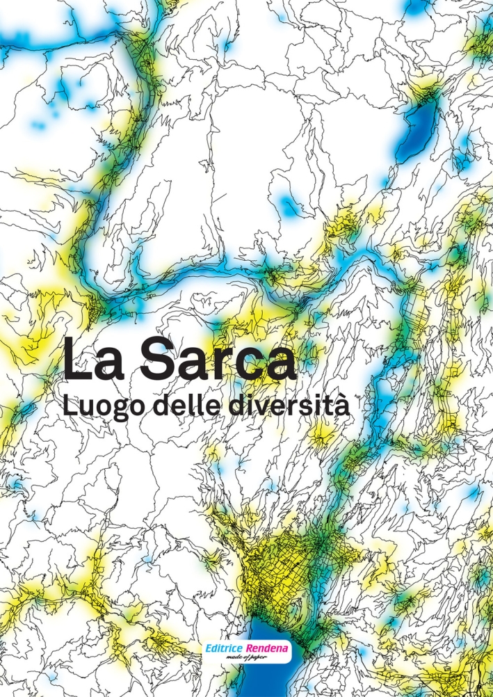La Sarca. Luogo delle diversità La Sarca. Luogo delle diversità