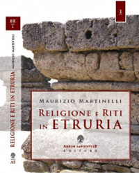 Religione e riti in Etruria Religione e riti in Etruria