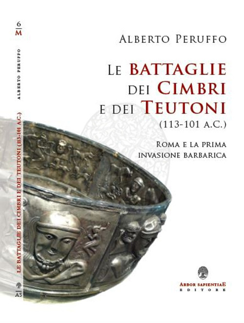 Le battaglie dei cimbri e dei teutoni (113-101 a. C.). Roma e la prima invasione barabarica Le battaglie dei cimbri e dei teutoni (113-101 a. C.). Roma e la prima invasione barabarica