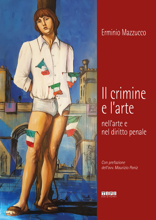 Il crimine e l'arte nell'arte e nel diritto penale Il crimine e l'arte nell'arte e nel diritto penale