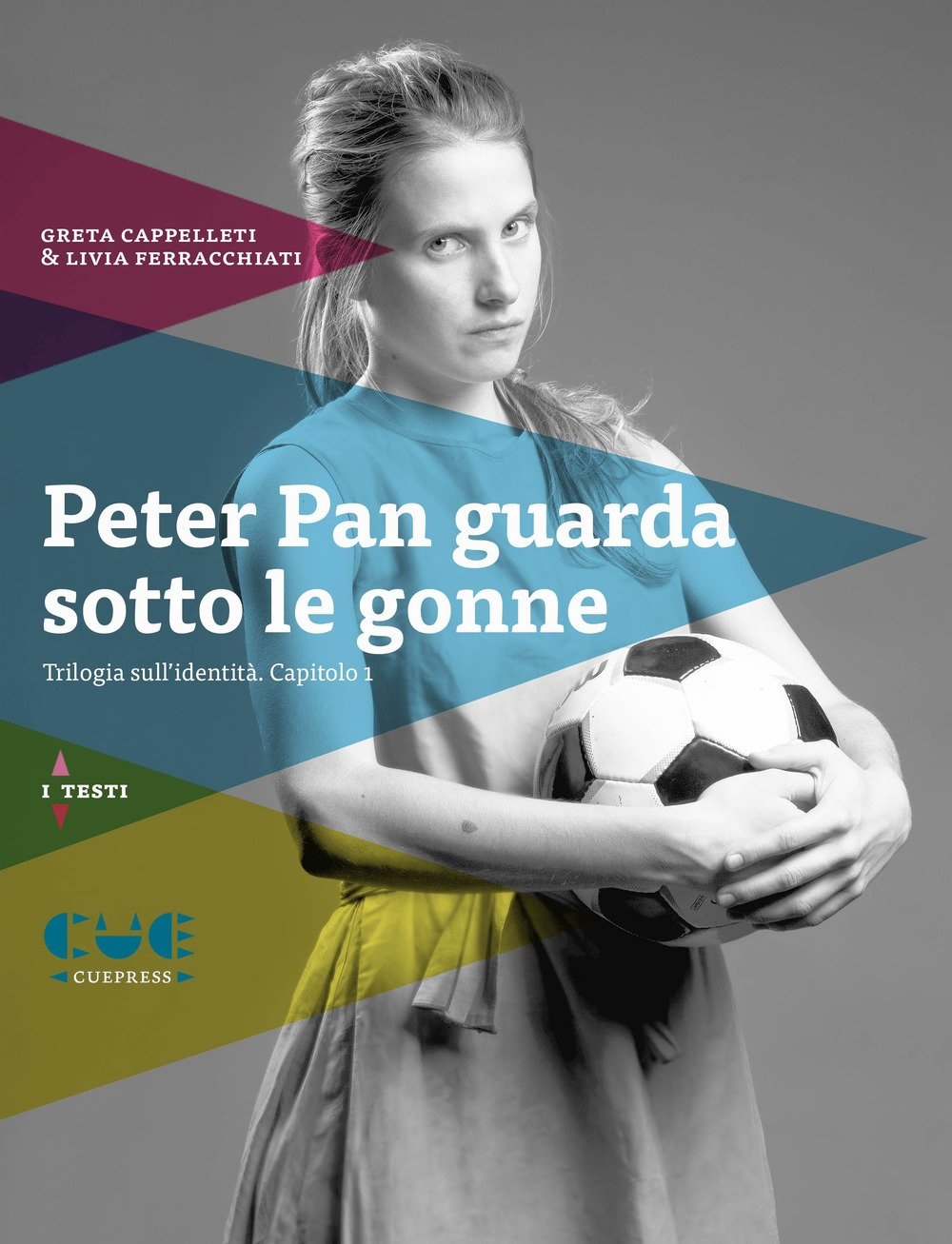 Peter Pan guarda sotto le gonne. Trilogia sull'identità. Capitolo 1 Peter Pan guarda sotto le gonne. Trilogia sull'identità. Capitolo 1