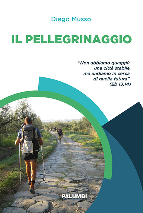 Il pellegrinaggio Il pellegrinaggio