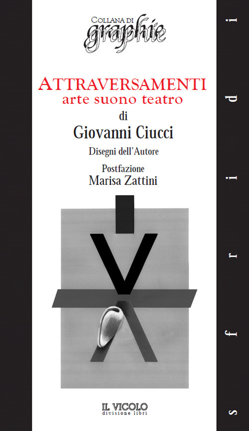 Attraversamenti. Arte Suono Teatro Attraversamenti. Arte Suono Teatro