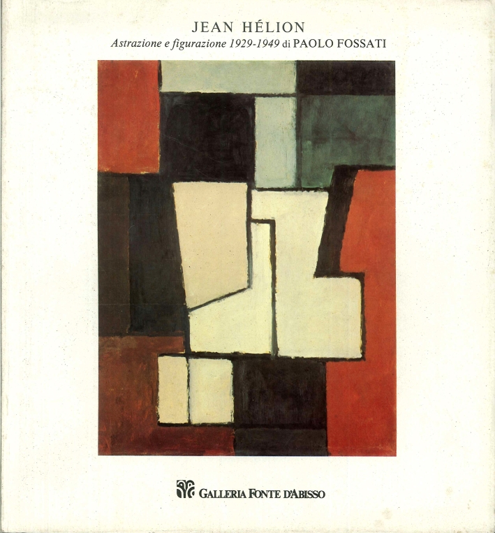 Jean Hélion. Astrazione e Figurazione 1929-1949 Jean Hélion. Astrazione e Figurazione 1929-1949