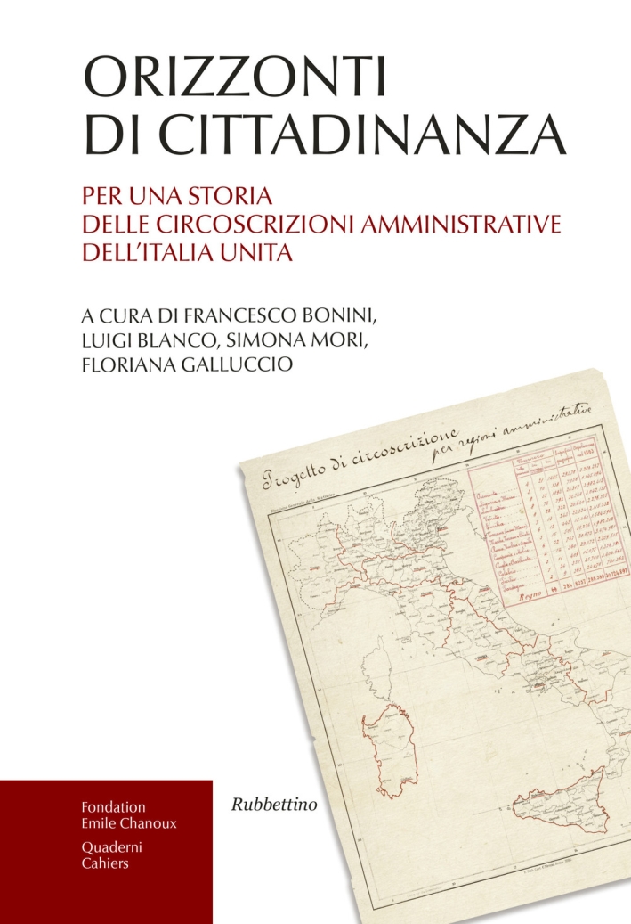 Orizzonti di cittadinanza. Per una storia delle circoscrizioni amministrative dell'unità d'italia Orizzonti di cittadinanza. Per una storia delle circoscrizioni amministrative dell'unità d'italia