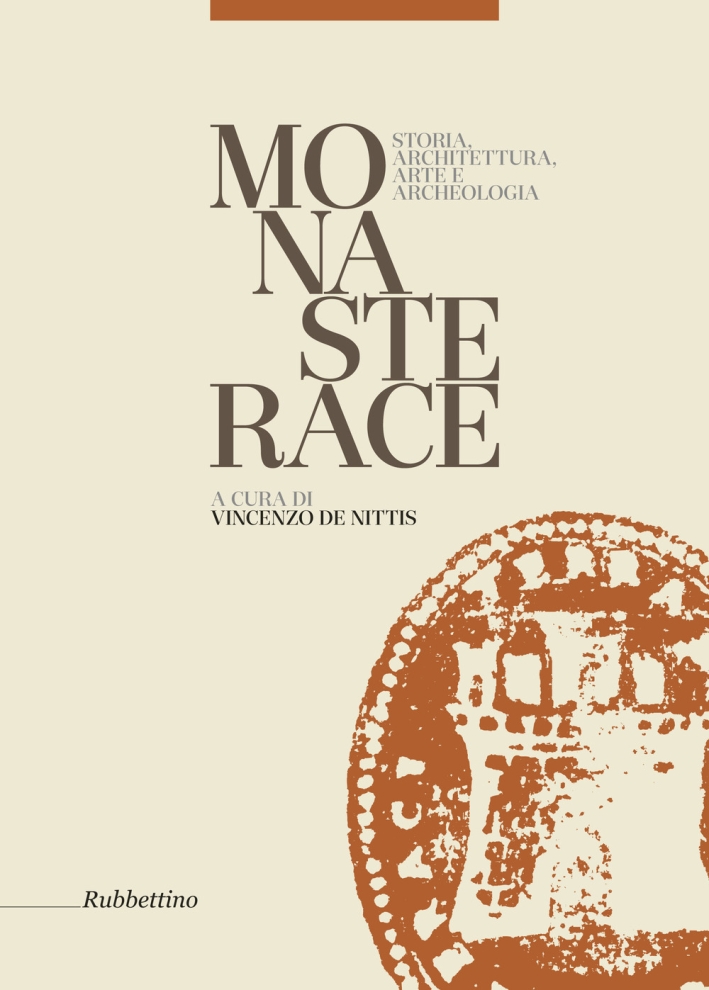 Monasterace. Storia, Architettura, Arte e Archeologia Monasterace. Storia, Architettura, Arte e Archeologia