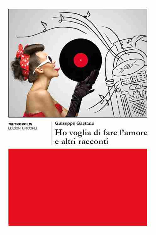 Ho voglia di fare l'amore e altri racconti Ho voglia di fare l'amore e altri racconti