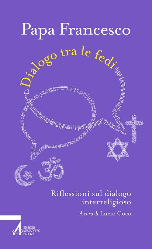 Dialogo tra le fedi. Riflessioni sul dialogo interreligioso Dialogo tra le fedi. Riflessioni sul dialogo interreligioso