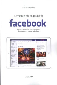 Le Tradizioni al Tempo di Facebook. Riflessione Partecipata Verso la Prospettiva del Patrimonio Culturale Immateriale