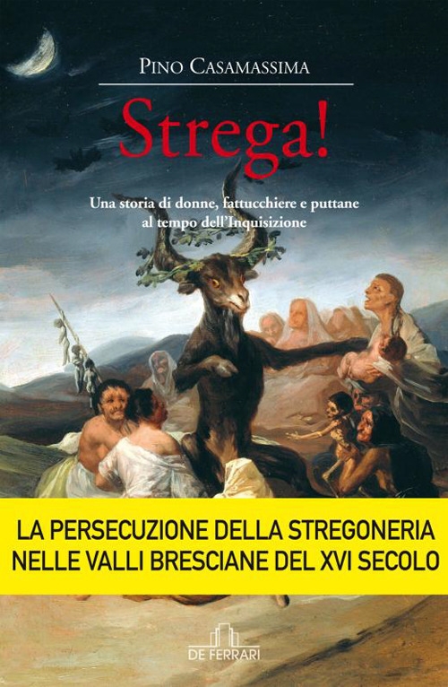 Strega! una Storia di Donne, Fattucchiere e Puttane al Tempo Strega! una Storia di Donne, Fattucchiere e Puttane al Tempo