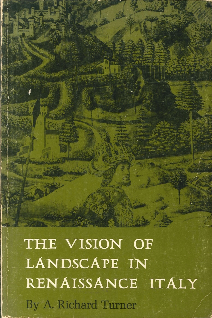 The Vision of Landscape in Renaissance Italy The Vision of Landscape in Renaissance Italy