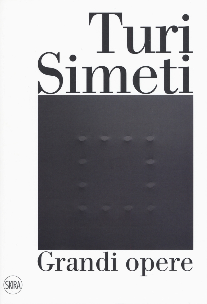 Turi Simeti. Grandi opere Turi Simeti. Grandi opere