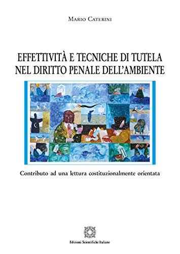 Effettività e tecniche di tutela nel diritto penale dell'ambiente Effettività e tecniche di tutela nel diritto penale dell'ambiente