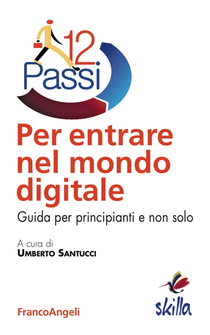 Dodici passi per entrare nel mondo digitale. Guida per principianti e non solo Dodici passi per entrare nel mondo digitale. Guida per principianti e non solo