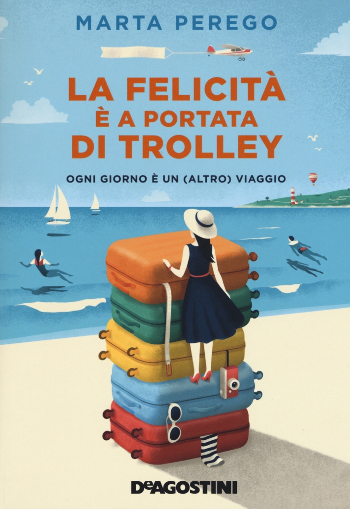 La felicità è a portata di trolley. Ogni giorno è un (altro) viaggio La felicità è a portata di trolley. Ogni giorno è un (altro) viaggio