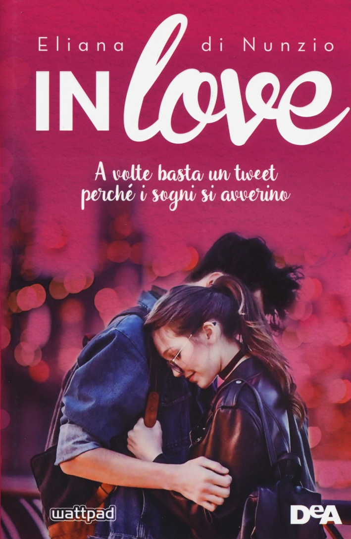 In love. A volte basta un tweet perché i sogni si avverino In love. A volte basta un tweet perché i sogni si avverino