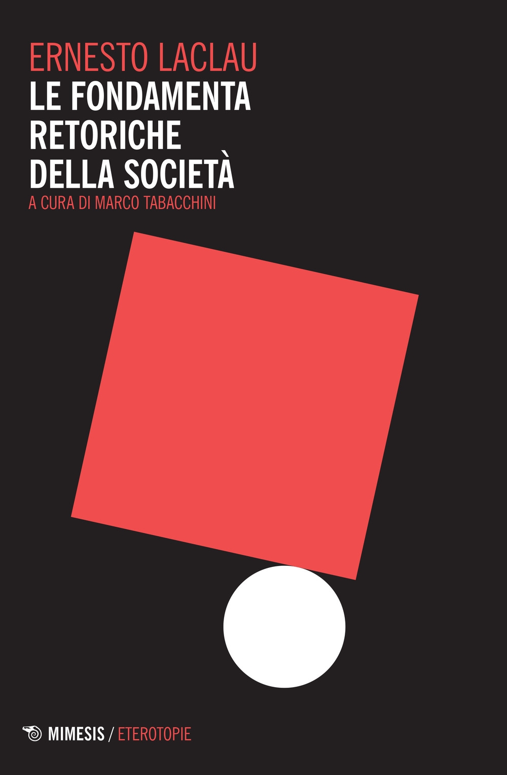 Le fondamenta retoriche della società Le fondamenta retoriche della società