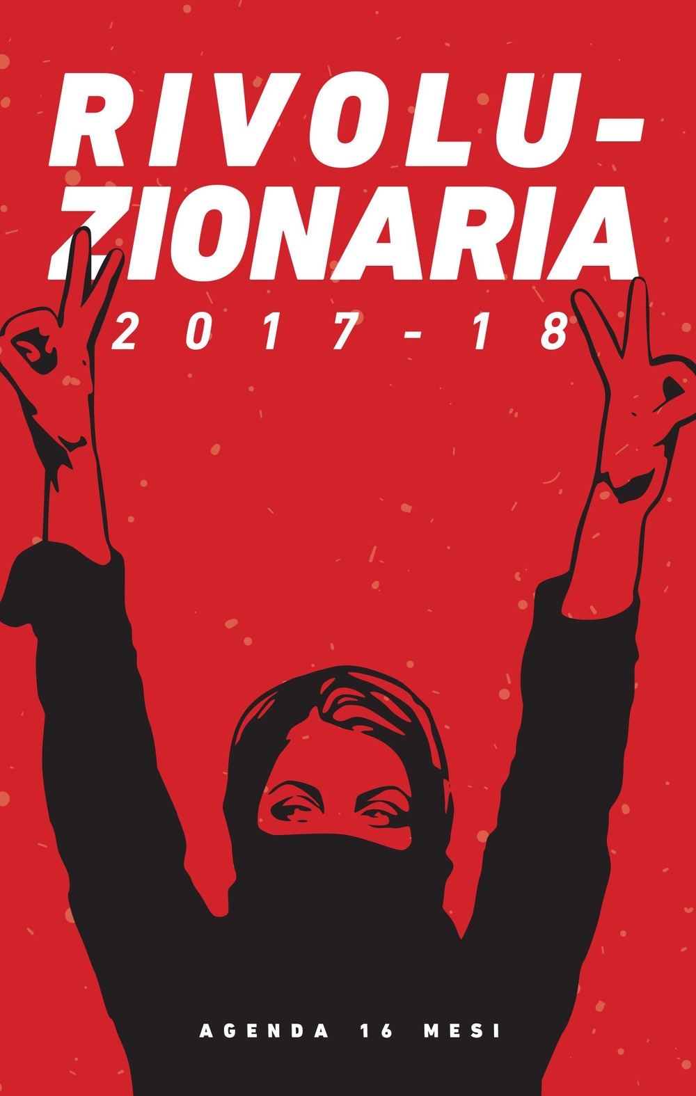 Rivoluzionaria. Agenda 12 mesi Rivoluzionaria. Agenda 12 mesi