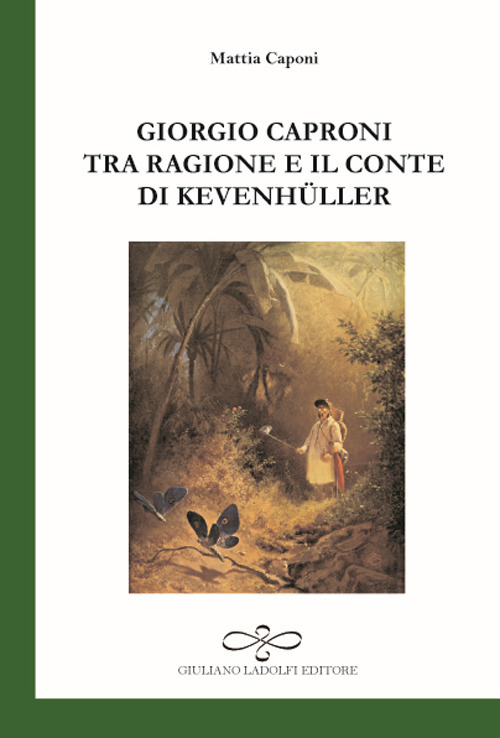 Giorgio Caproni tra Ragione e il Conte di Kevenhüller