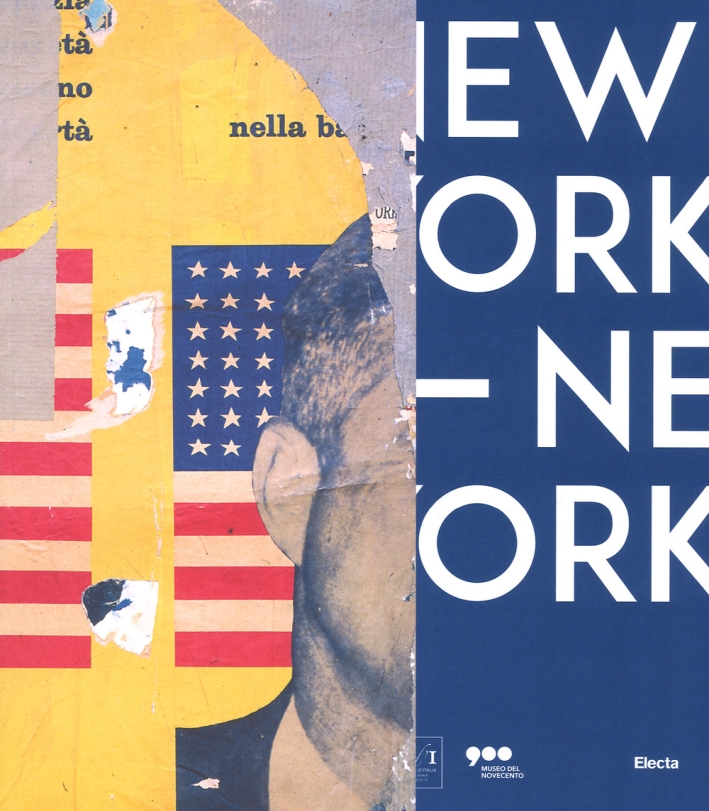 New York New York. Arte Italiana. La riscoperta dell'America. New York New York. Arte Italiana. La riscoperta dell'America.