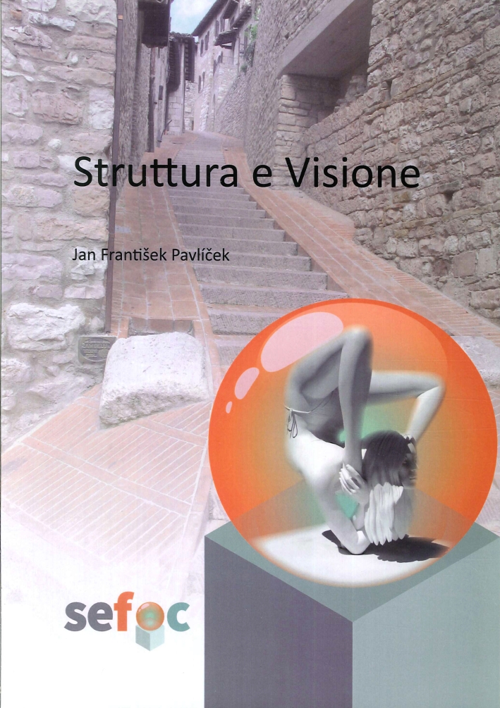 Struttura e Visione. Searching For Culture (SEFOC). Volume 3 Struttura e Visione. Searching For Culture (SEFOC). Volume 3