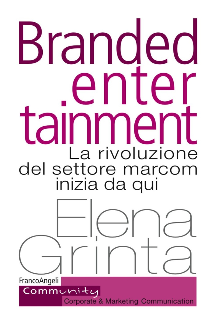 Branded entertainment. La rivoluzione del settore marcom inizia da qui Branded entertainment. La rivoluzione del settore marcom inizia da qui