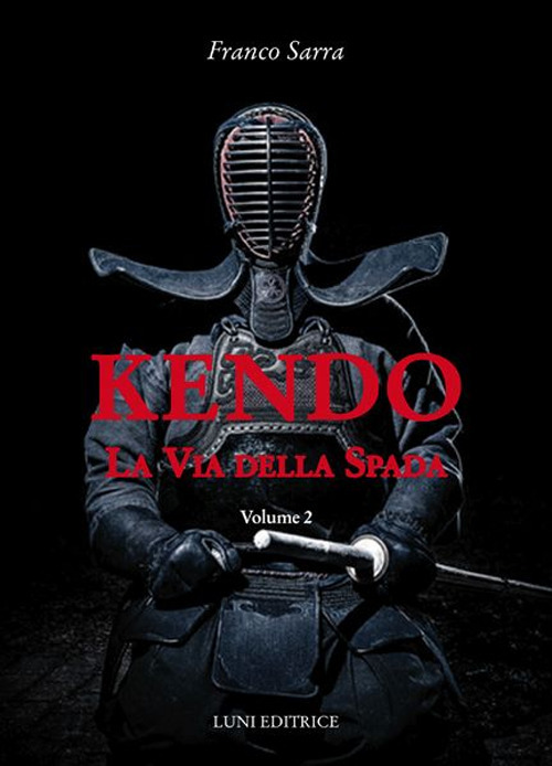 Kendo. La via della spada. Vol. 2 Kendo. La via della spada. Vol. 2