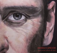 Daniele Capecchi. Non avrai altro di noi
