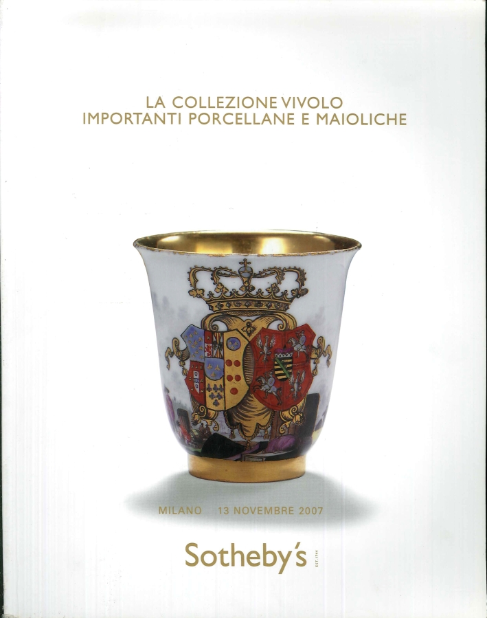 La Collezione Vivolo. Importanti Porcellane e Maioliche. Milano 13 Novembre 2007 La Collezione Vivolo. Importanti Porcellane e Maioliche. Milano 13 Novembre 2007