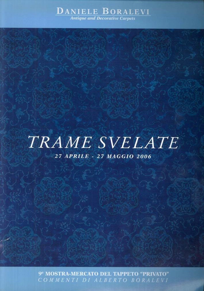 Trame Svelate. 27 Aprile - 27 Maggio 2006 Trame Svelate. 27 Aprile - 27 Maggio 2006