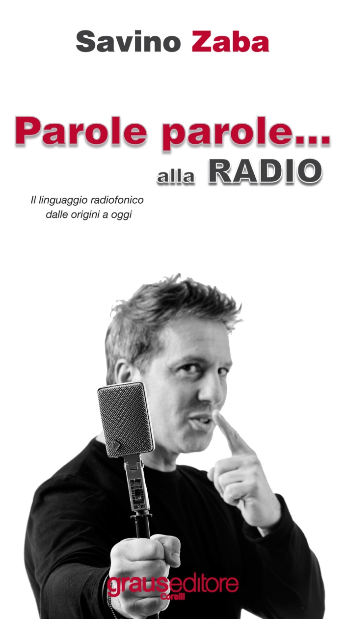 Parole Parole... alla RADIO. Il linguaggio radiofonico dalle origini a oggi Parole Parole... alla RADIO. Il linguaggio radiofonico dalle origini a oggi