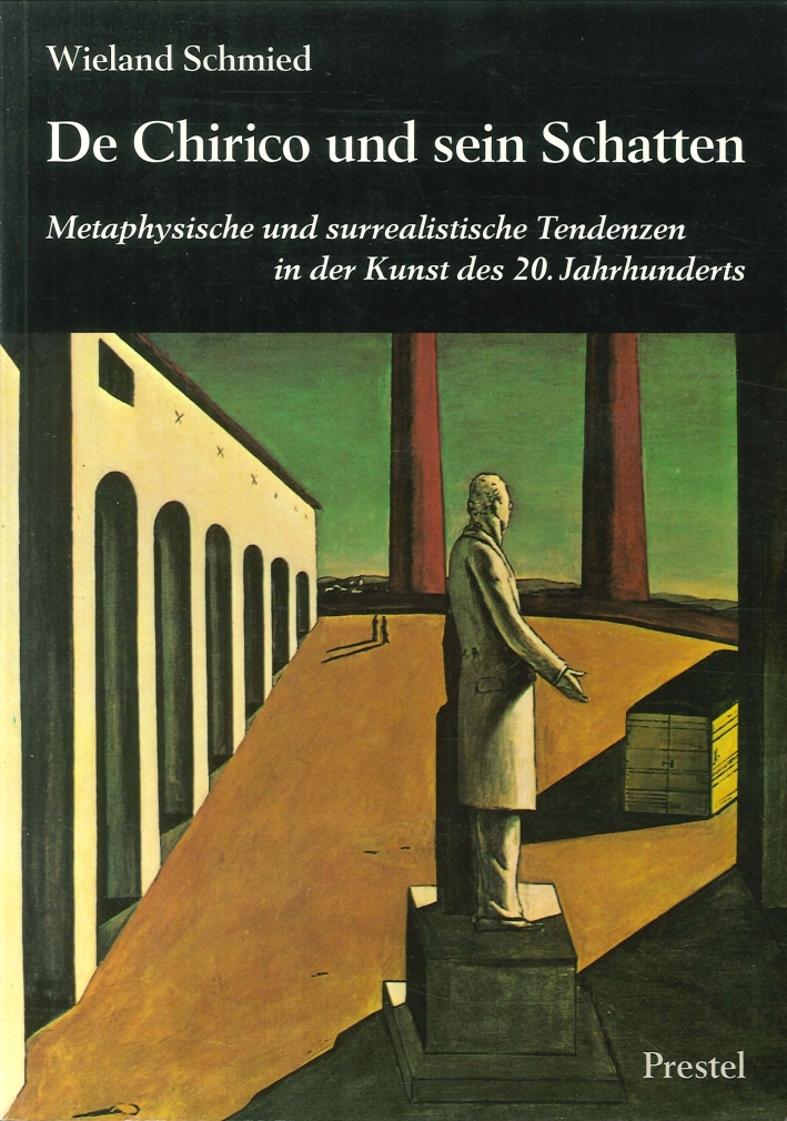 De Chirico Und Sein Schatten. Metaphysische Und Surrealistische Tendenzen in Der Kunst des 20 Jahrhunderts De Chirico Und Sein Schatten. Metaphysische Und Surrealistische Tendenzen in Der Kunst des 20 Jahrhunderts
