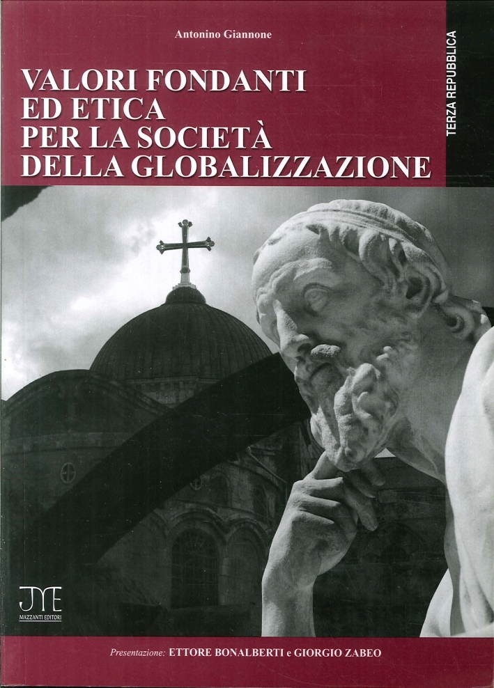 Valori Fondati ed Etica per la Società della Globalizzazione Valori Fondati ed Etica per la Società della Globalizzazione