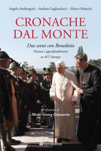 Cronache dal Monte. Due Anni con Benedetto, Notizie e Approfondimenti Su ACI STAMPA