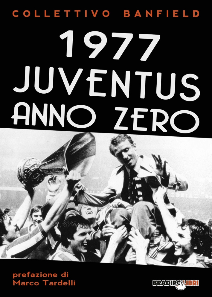 1977 Juventus anno zero 1977 Juventus anno zero