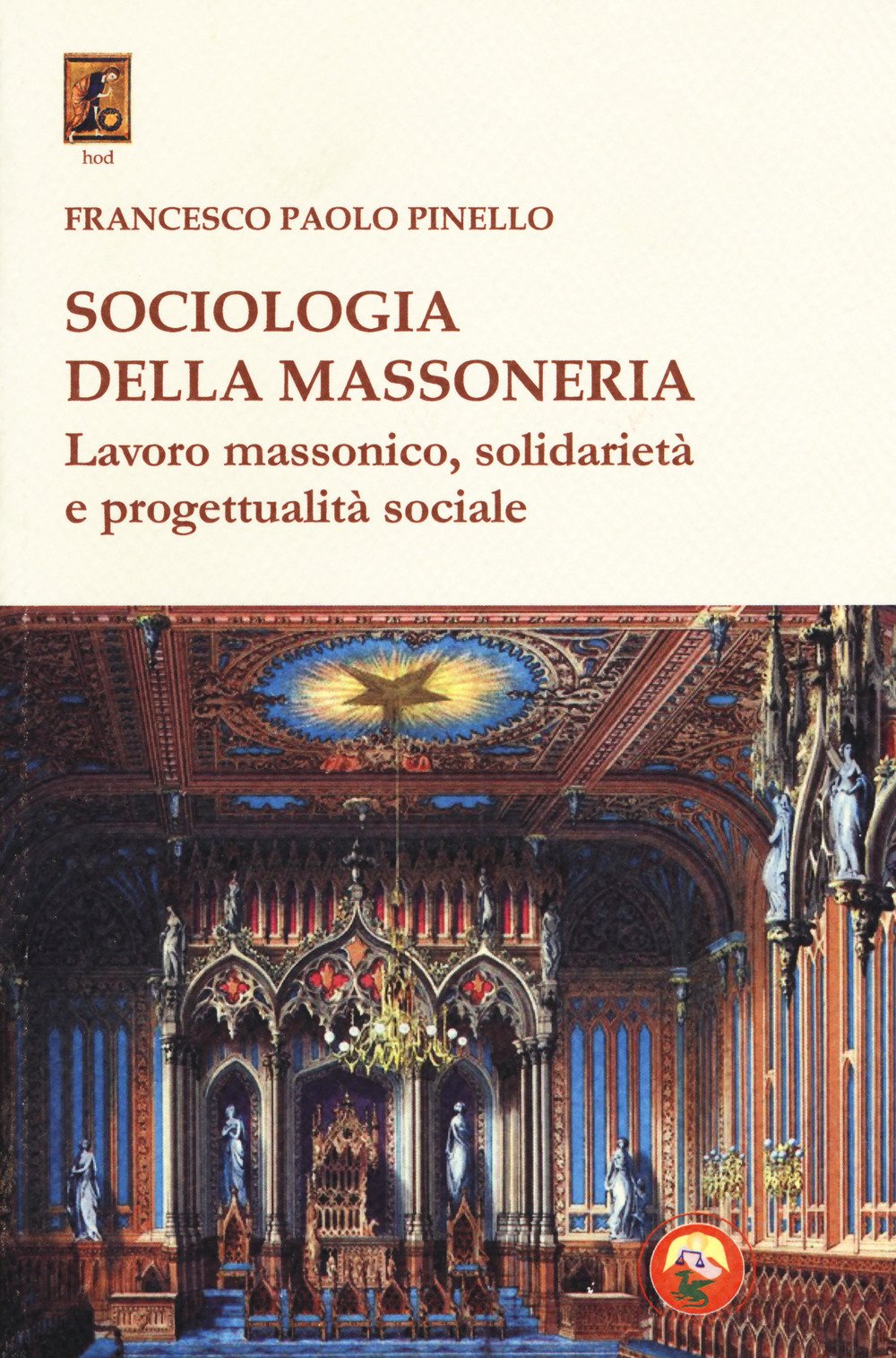 Sociologia della massoneria. Lavoro massonico, solidarietà e progettualità sociale