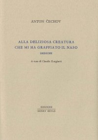 Alla deliziosa creatura che mi ha graffiato il naso. Dediche