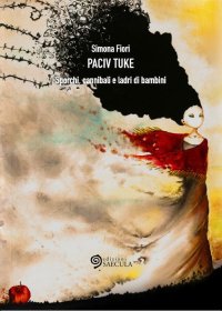 Paciv Tuke. Sporchi, cannibali e ladri di bambini