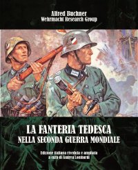 La Fanteria Tedesca nella Seconda Guerra Mondiale.