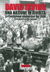 Una nazione in rivolta. La rivoluzione ungherese del 1956