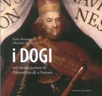I dogi nei ritratti parlanti di Palazzo Ducale a Venezia