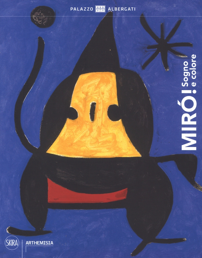 Mirò! Sogno e colore Mirò! Sogno e colore