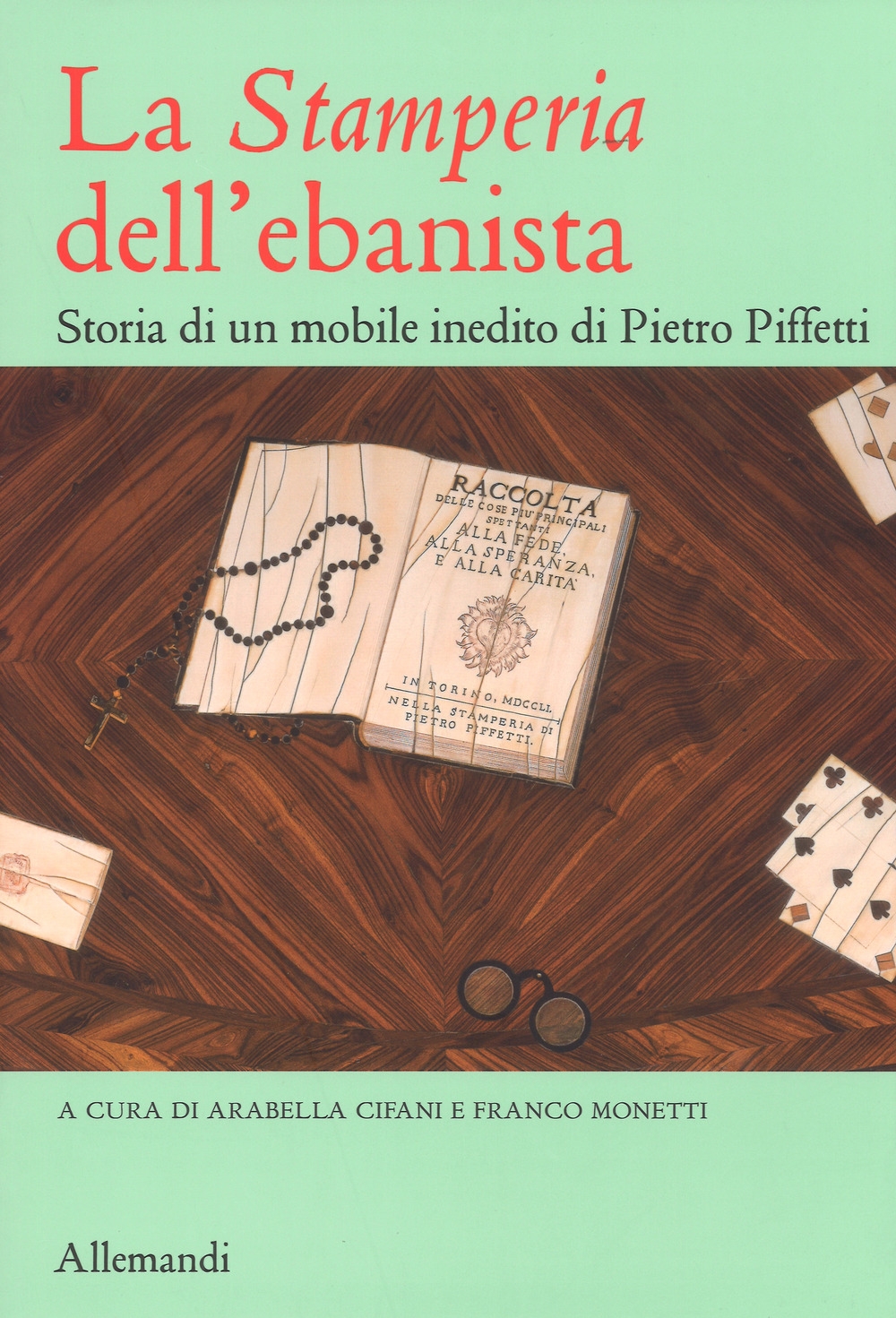 La Stamperia dell'ebanista. Storia di un mobile inedito di Pietro Piffetti La Stamperia dell'ebanista. Storia di un mobile inedito di Pietro Piffetti