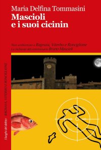 Mascioli e i suoi cicinin. Le inchieste del commissario Bruno Mascioli