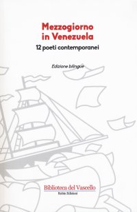 Mezzogiorno in Venezuela. 12 poeti contemporanei