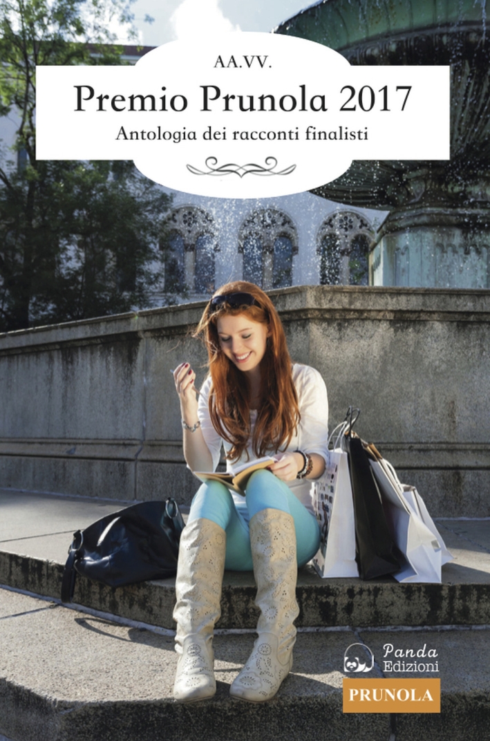 Premio Prunola 2017. Antologia dei racconti finalisti Premio Prunola 2017. Antologia dei racconti finalisti