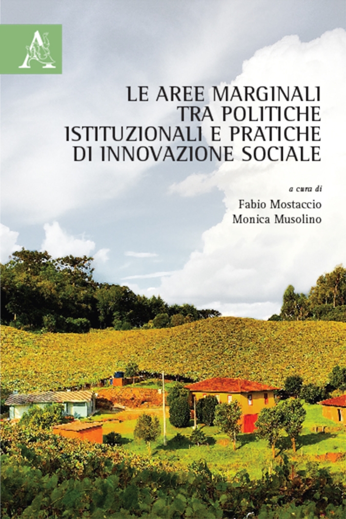Le aree marginali tra politiche istituzionali e pratiche di innovazione sociale Le aree marginali tra politiche istituzionali e pratiche di innovazione sociale